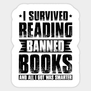 I survived Reading Banned books and all I got was smarter Sticker